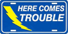 JAK Products Registreringsskylt i Metall. "Here Comes Trouble".